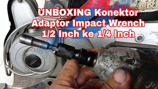 UNBOXING Konektor Adaptor Impact Wrench 12 Inch ke 14 Inch 6631 [upl. by Rhianna133]