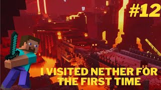 I VISITED NETHER FOR THE FIRST TIME  MINECRAFT GAMEPLAY 12 [upl. by Rosabella919]