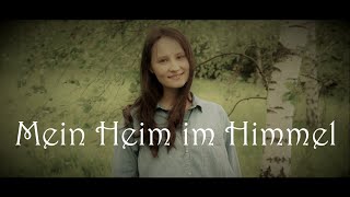 Mein Heim im Himmel  zum Mitsingen  Anna Filonenko [upl. by Neelrak]