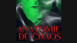 Anatomie du Chaos [upl. by Leryt82]