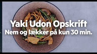 Yaki Udon Stegte Nudler opskrift – Nemt og lækkert på kun 30 min [upl. by Gert]