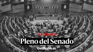 🔴 DIRECTO SENADO  El Gobierno responde a la oposición en la SESIÓN DE CONTROL [upl. by Schaab869]