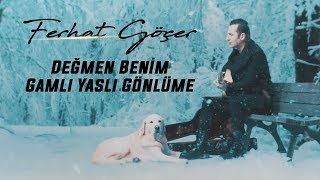 Ferhat Göçer  Değmen Benim Gamlı Yaslı Gönlüme [upl. by Derfnam]