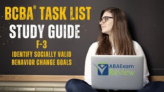 Identify Socially Valid Behavior Change Goals  BCBA® Task List Study Guide F3  ABA Exam Review [upl. by Hume]