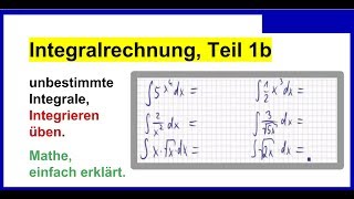 Integralrechnung Teil 1b unbestimmte Integrale Integrieren üben [upl. by Alicirp924]