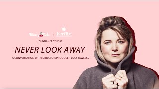 NEVER LOOK AWAY Lucy Lawless  CherryPicks x Herflix Sundance2024 Studio [upl. by Nylarahs47]