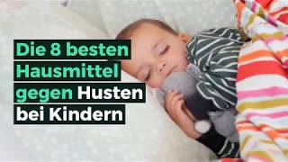 Top 8 Hausmittel gegen Husten bei Babys amp Kindern [upl. by Dannon]