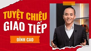 Tuyệt Chiêu Giao Tiếp  Master Anh Đức [upl. by Gerstner834]