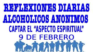 reflexiones diarias de alcoholicos anonimos  9 de febrero  CAPTAR EL quotASPECTO ESPIRITUALquot [upl. by Nyrok430]