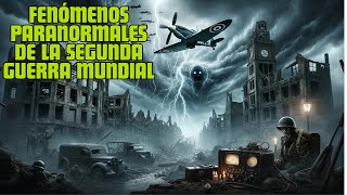 Fenómenos Paranormales de la Segunda Guerra Mundial [upl. by Gnov]