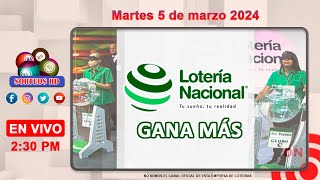 Lotería Nacional Gana Más en VIVO │ Martes 5 de marzo 2024 – 230 PM [upl. by Phillis220]