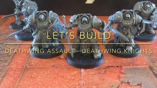 Let’s Build  Deathwing Assault Deathwing Knights [upl. by Eiloj]