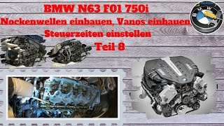 Nockenwellen einbauenVanosSteuerzeiten einstellen Tutorial Teil 8 BMW N63 F01 750iZusammenbauen [upl. by Frentz]