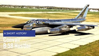 Convair B58 Hustler  A Short History US Air Force Aircraft History [upl. by Attah265]