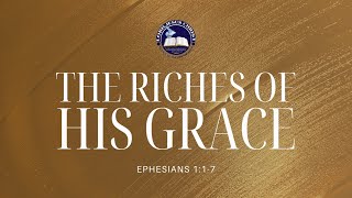 SUNDAY SERMON  THE RICHES OF HIS GRACE Ptr Nicolas Borreros [upl. by Enhpad676]