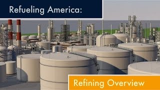 An Overview of the Refining Process [upl. by Eugnimod255]