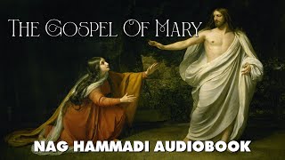 The Gospel Of Mary  Gnostic Text From The Nag Hammadi with Words and Music [upl. by Asimaj]