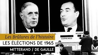 Les Brûlures de lHistoire  Les éléctions présidentielles  1965  Mitterrand contre De Gaulle [upl. by Flem297]