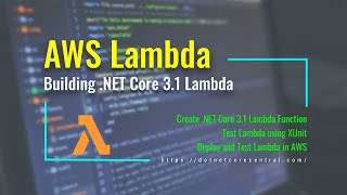 Introduction to building AWS Lambda using NET Core 31 Introduction for NET developers [upl. by Cyrill]