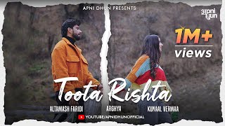 Toota Rishta Music Video I Altamash Faridi I Arghya I Kunaal Vermaa I Ankush I Aarisha I Anand [upl. by Otrevogir]