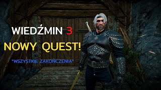 WIEDĹąMIN 3  NOWY QUEST WSZYSTKIE ZAKOĹCZENIA BEZ KOMENTARZA  ZBROJA Z SERIALU NETFLIX [upl. by Glaser602]