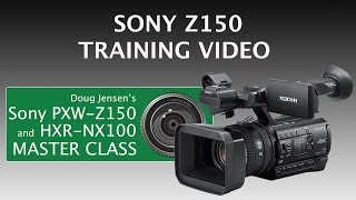 Doug Jensens Sony PXWZ150 and HXRNX100 Tutorial Video [upl. by Refenej700]