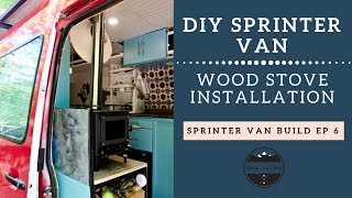 Sprinter Van Build Ep 06  DIY Wood Burning Stove Installation in Sprinter Van [upl. by Eldnar422]