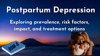 Postpartum depression Unlocking the reality Understanding the DSM 5 diagnosis impact treatment [upl. by Llehctim]