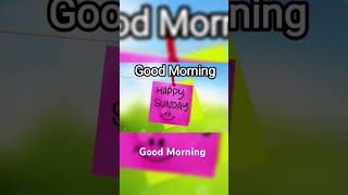 Good Morning  Happy Sunday  Happy Weekend  Short Video For WhatsApp Status [upl. by Ydnir862]