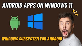 Cara Install Windows Subsystem For Android Di Windows 11 [upl. by Georgeanna]