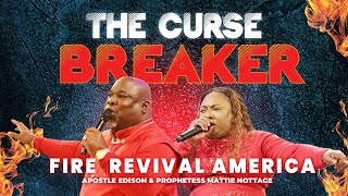 POWER OF THE CURSE BREAKER FIRE REVIVAL  DRS EDISON amp MATTIE NOTTAGE [upl. by Gallenz]