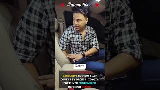 quotExclusive Custom Seat Covers for Toyota Fortuner  Premium Interior Upgrade by Orchisquot👌shortvideo [upl. by Googins439]