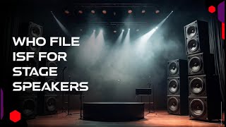 Who File ISF For Stage Speakers [upl. by Shayne]