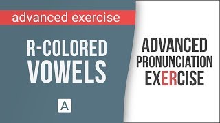 Advanced American English Pronunciation Exercise RColored Vowel Sounds [upl. by Sandor338]