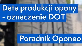 Data produkcji opony  oznaczenie DOT ● Poradnik Oponeo™ [upl. by Bronwyn]