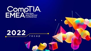 CompTIA EMEA Member and Partner Conference 2022 [upl. by Asaert]