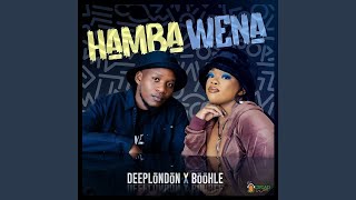 Deep London amp Boohle  Hamba Wena Official Audio [upl. by Sorcim641]