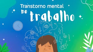 Transtorno mental no trabalho [upl. by Burlie736]