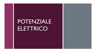 Potenziale elettrico [upl. by Hollis]