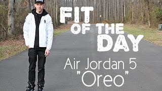 Fit of the Day Air Jordan 5 V quotOreoquot [upl. by Jacey]