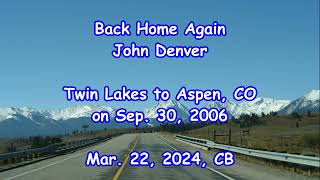 Back Home Again  John Denver  with Lyrics가사번역  Twin Lakes to Aspen Colorado on Sep 30 2006 [upl. by Arua]