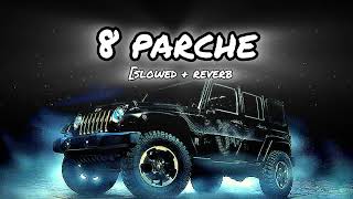 8 parche slowed and Reverb song  lofi version Punjabi song GanpatiMusicStudio [upl. by Longerich]