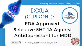 Gepirone Exxua New Antidepressant FDA Approved for MDD [upl. by Ocinemod]