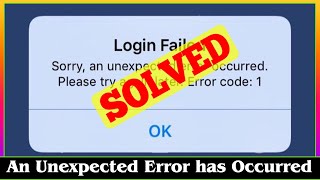 SOLVED An Unexpected Error Has Occurred Error Problem [upl. by Auehsoj]