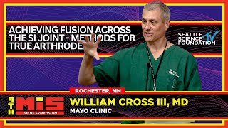 Achieving Fusion Across the SI Joint Methods for True Arthrodesis  William Cross MD [upl. by Nitneuq332]