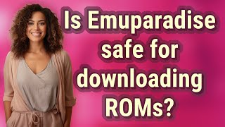 Is Emuparadise safe for downloading ROMs [upl. by Saibot]