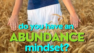 Abundance Mindset 10 Signs Youre Living with an Abundance Mindset [upl. by Tomas903]