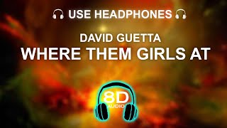 David Guetta  Where Them Girls At 8D SONG  BASS BOOSTED [upl. by Omsoc]