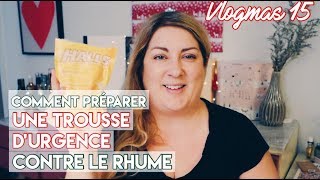 😷COMMENT PRÉPARER UNE TROUSSE DURGENCE CONTRE LE RHUME 🤧 VLOGMAS 15 [upl. by Fayola]