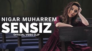 Sensiz  Nigar Muharrem Official Video Clip [upl. by Keil]